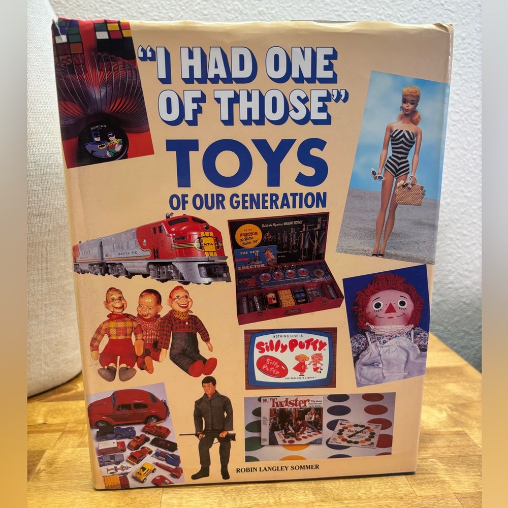 "I Had One of Those" Toys of Our Generation Hardcover Book - 1950s 1960s